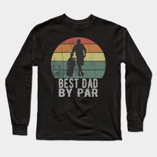 Best Dad By Par Vintage Golf Father Long Sleeve T-Shirt